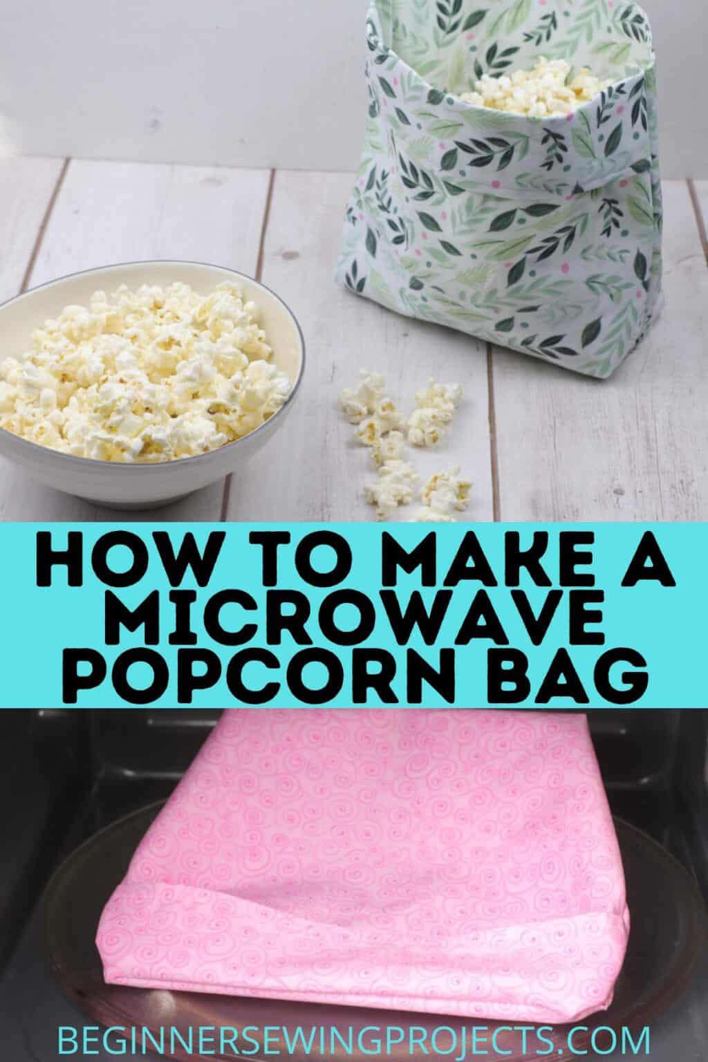 How To Make A Microwave Popcorn Bag Beginner Sewing Projects